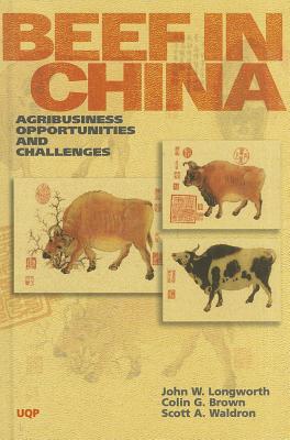 Beef in China: Agribusiness Opportunities - Waldron, Scott, and Longworth, John W