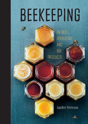 BEEKEEPING: Everything You Need to Know to Start Your First Beehive - Petterson, Joachim