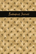 Beekeeping Journal: Beekeeper Record Book For Bees Notebook