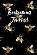 Beekeeping Journal: Beekeeper Record Book For Bees Notebook