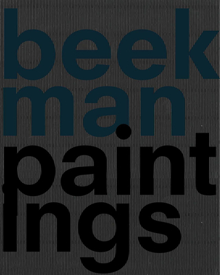 Beekman - Paintings - Beekman, Tjebbe, and Den Hartog Jager, Hans (Text by), and Fuchs, Rudi (Text by)