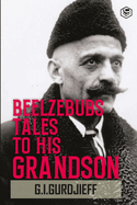 Beelzebub's Tales to His Grandson: All and Everything