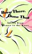Been There, Done That: Advice from Women in the Know
