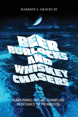 Beer Burlocks and Whiskey Chasers - Graves, Harmon S