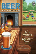 Beer, in So Many Words: The Best Writing on the Greatest Drink