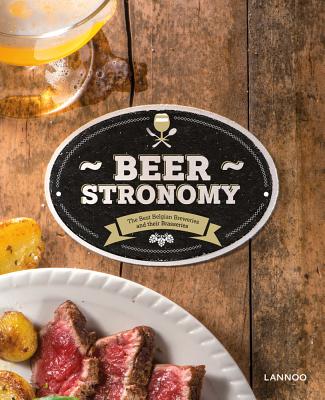 Beerstronomy: Delicious Dishes From Belgium's Finest Brewers - Verdonck, Erik
