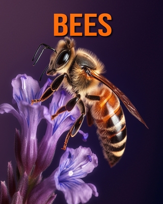 Bees: Amazing Photos and Fun Facts Book for kids - Hession, Kathi