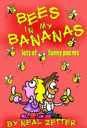 Bees in My Bananas: Lots of Funny Poems by Neal Zetter - Zetter, Neal