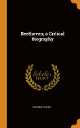 Beethoven; a Critical Biography