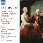 Beethoven: Cantata on the Death of Emperor Joseph II; Cantata on the Accession of Leopold II