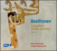 Beethoven: Complete Violin Sonatas, Vol. 4 - Hiro Kurosaki (violin); Linda Nicholson (fortepiano); Linda Nicholson (piano)
