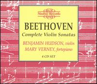 Beethoven: Complete Violin Sonatas - Benjamin Hudson (violin); Mary Verney (fortepiano)