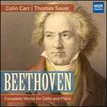 Beethoven: Complete Works for Cello & Piano - Colin Carr (cello); Thomas Sauer (piano)