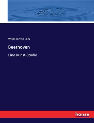 Beethoven: Eine Kunst-Studie - Von Lenz, Wilhelm