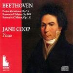 Beethoven: Eroica Variations; Sonatas Opp. 109 & 111