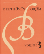 Beethoven Forum, Volume 3 - Beethoven Forum, and Stanley, Glenn (Editor), and Reynolds, Christopher, LLB (Editor)