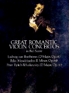Beethoven, Mendelssohn And Tchaikovsky: Great Romantic Violin Concertos