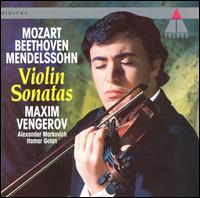 Beethoven, Mozart, Mendelssohn:Violin Sonatas - Aleksandr Markovich (piano); Itamar Golan (piano); Maxim Vengerov (violin)
