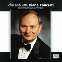 Beethoven, Mozart, Saint-Sans: Piano Concerti - Camille Saint-Sans (candenza); John Robilette (piano); Rossen Milanov (conductor)