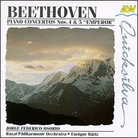 Beethoven: Piano Concertos Nos. 4 & 5 "Emperor" - Jorge Federico Osorio (piano); Royal Philharmonic Orchestra; Enrique Btiz (conductor)