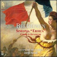 Beethoven: Sinfonia "Eroica"; Coriolan Ourverture - Le Concert des Nations; Jordi Savall (conductor)