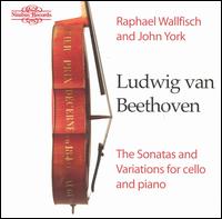 Beethoven: The Sonatas and Variations for Cello and Piano - John York (piano); Raphael Wallfisch (cello)