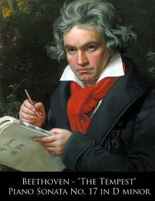 Beethoven - The Tempest Piano Sonata No. 17 in D minor - Beethoven, Ludwig Van