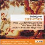 Beethoven: Three Duos for Violin & Cello; Cello Sonata in F major; Variations for "The Magic Flute"