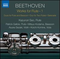 Beethoven: Works for Flute, Vol. 1 - Asuka Sezaki (violin); Kazunori Seo (flute); Koichi Komine (viola); Mitsuo Kodama (bassoon); Patrick Gallois (flute)