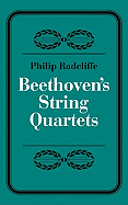 Beethoven's string quartets.