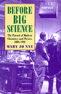 Before Big Science: The Pursuit of Modern Chemistry and Physics, 1800-1940