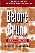 Before Bruno: The History of the Philadelphia Mafia