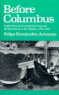 Before Columbus: Exploration and Colonisation from the Mediterranean to the Atlantic, 1229-1492