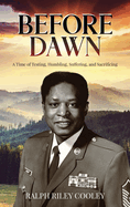 Before Dawn: A Time of Testing, Humbling, Suffering, and Sacrificing