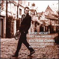 Before Mozart: Early Horn Concertos - Alec Frank-Gemmill (horn); Bjorn Gafvert (harpsichord); Gran Frost (viola); Linn Lwengren Elvkull (viola);...