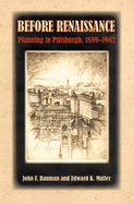 Before Renaissance: Planning in Pittsburgh, 1889-1943