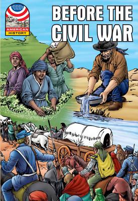 Before the Civil War: 1830-1860 - Saddleback Educational Publishing (Creator)