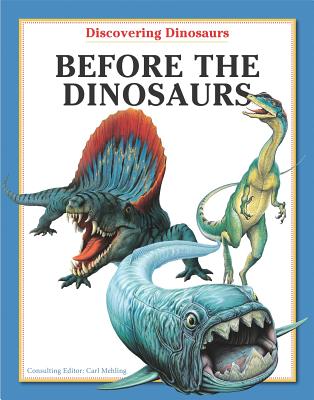 Before the Dinosaurs - Mehling, Carl (Consultant editor)