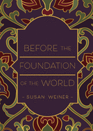 Before the Foundation of the World
