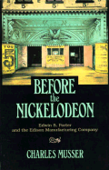 Before the Nickelodeon: Edwin S. Porter and the Edison Manufacturing Company