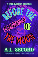 Before The Passions Of The Moon: A Dark Fantasy Romance