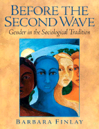 Before the Second Wave: Gender in the Sociological Tradition