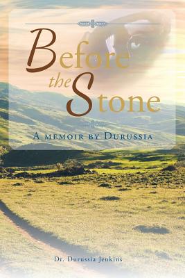 Before the Stone: A Memoir by Durussia - Jenkins, Durussia, Dr.