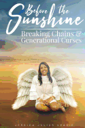 Before the Sunshine: Breaking Chains & Generational Curses