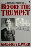 Before the Trumpet: Young Franklin Roosevelt