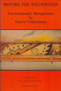 Before the Wilderness: Environmental Management by Native Californians - Anderson, Kat (Designer), and Blackburn, Thomas C. (Designer)