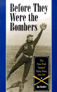 Before They Were the Bombers: The New York Yankees' Early Years, 1903-1915