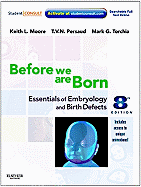 Before We are Born: WITH Student Consult Online Access: Essentials of Embryology and Birth Defects