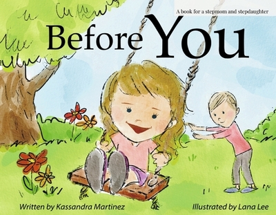 Before You: A Book for a Stepmom and Stepdaughter - Martinez, Kassandra