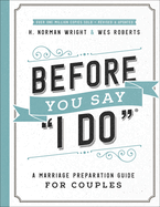 Before You Say I Do: A Marriage Preparation Guide for Couples